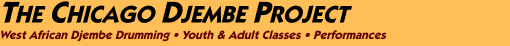 The Chicago Djembe Project: West African Djembe Drumming, Youth & Adult Classes, Performances, North American Managers for Famoudou Konate